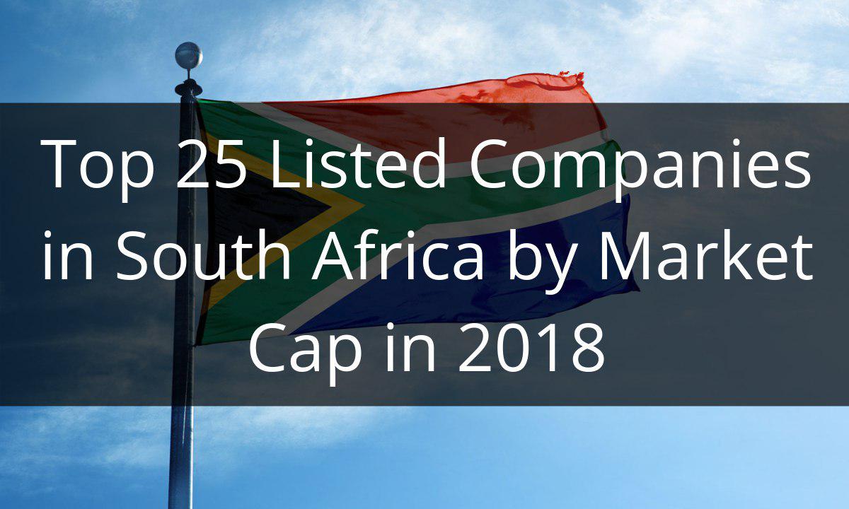 top-25-listed-companies-in-south-africa-by-market-cap-in-2018